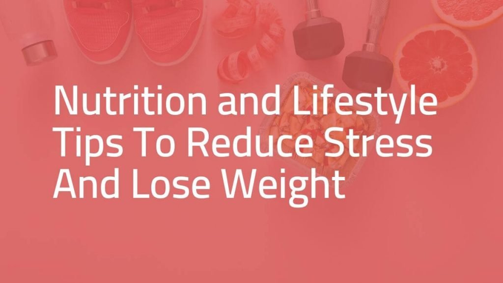 Lose Weight And Reduce Stress